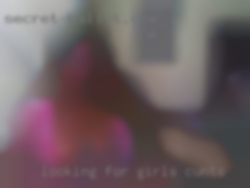Looking for nsa girls cunts or on going fun..