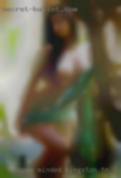 Open Kingston, TN minded, discreet, NSA, FWB.